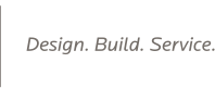 Design. Build. Service.